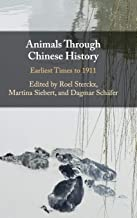 Animals through Chinese History : Earliest Times to 1911 / Roel Sterckx